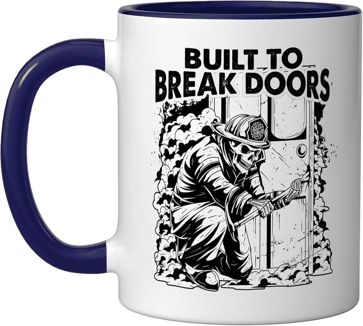 Built To Break Doors Firefighter Gift Fire Dept Fireman Ceramic Mug