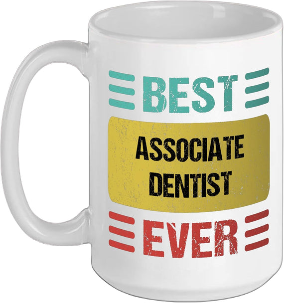 Best Associate Dentist Ever Ceramic Mug