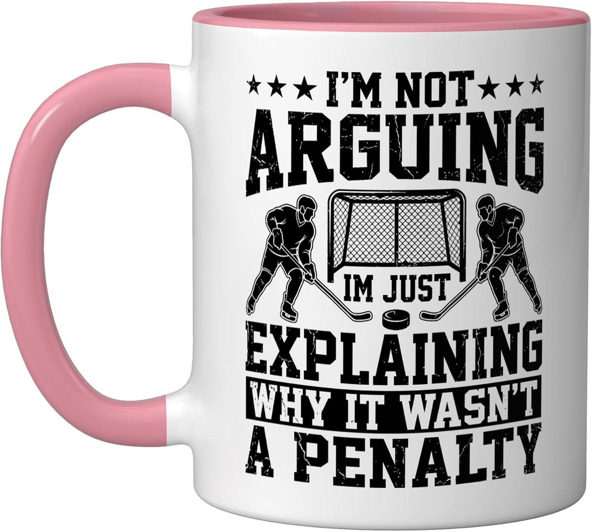 I'm Not Arguing Why It Wasn't A Penalty Funny Ice Hockey Ceramic Mug