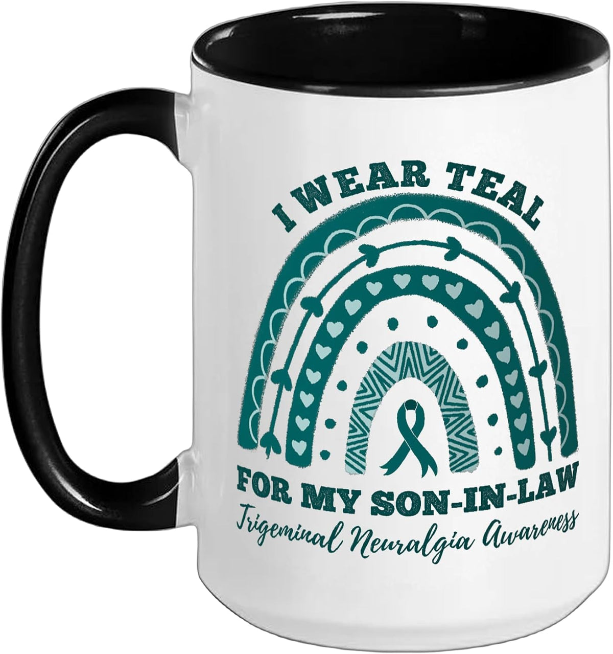 I Wear Teal For My Son-In-Law Trigeminal Neuralgia Ceramic Mug