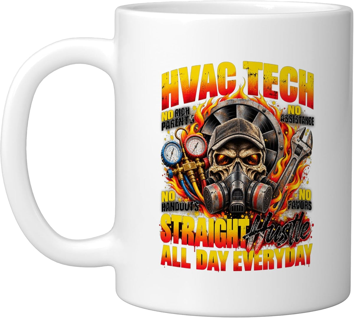 Hvac Tech Straight Hustle All Day Everyday Work Ceramic Mug