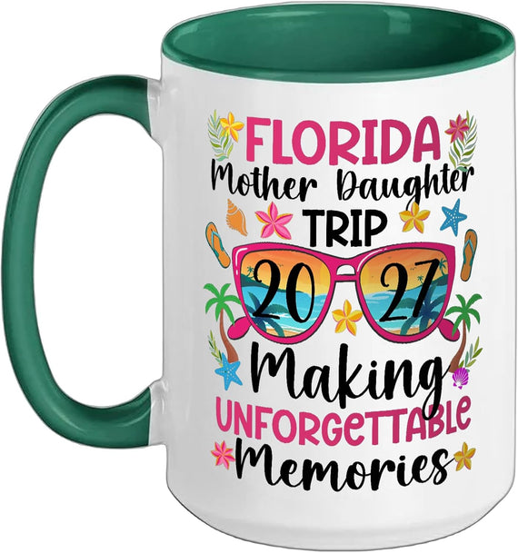 Florida Mother Daughter Trip 2027 Making Memories Ceramic Mug