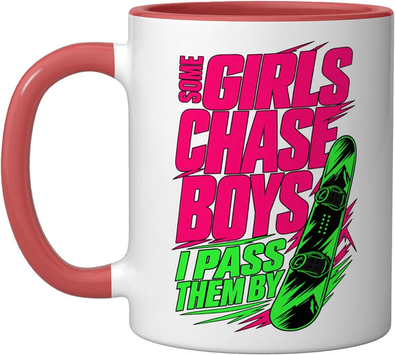 Some Girls Chase Boys I Pass Them By Ceramic Mug