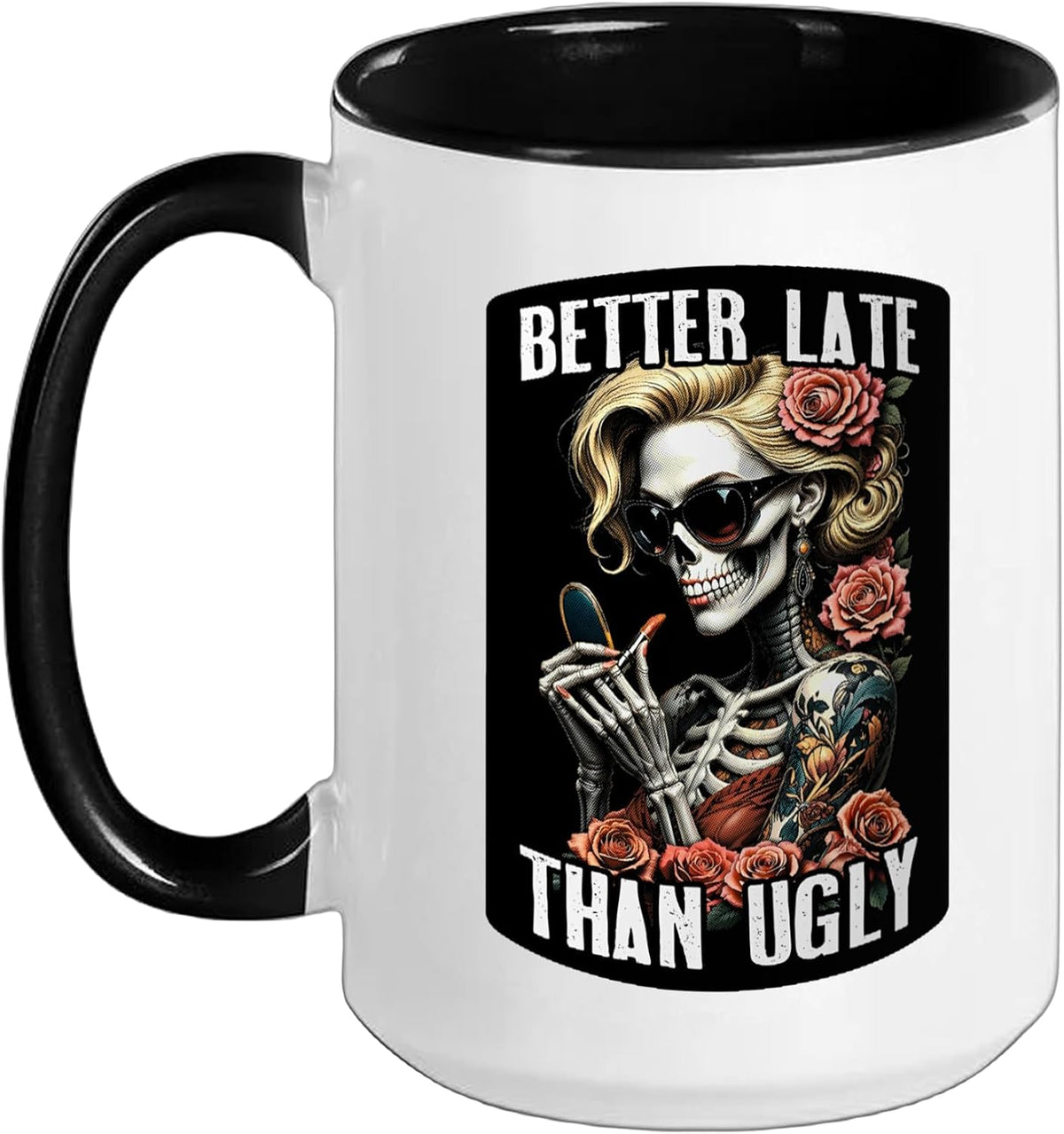 Better Late Than Ugly Gothic Tattooed Makeup Artist Girl Ceramic Mug