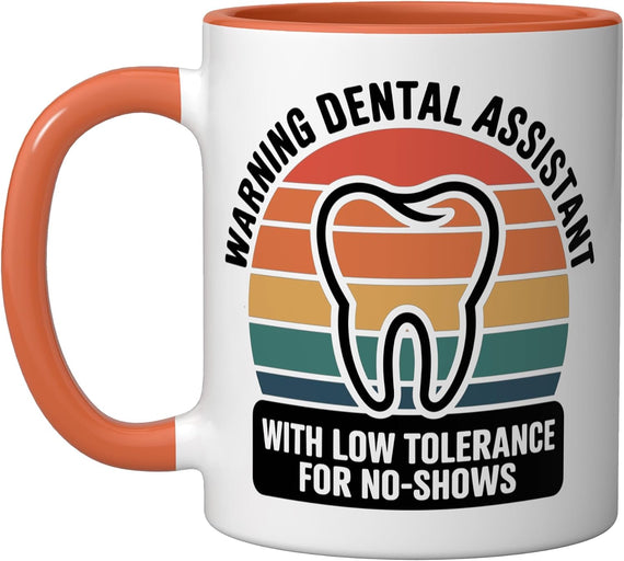 Warning Dental Assistant With Low Tolerance Dentistry Ceramic Mug