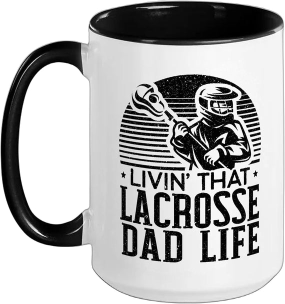 Livin' That Lacrosse Dad Life Goalkeeper Sport Stick Ceramic Mug
