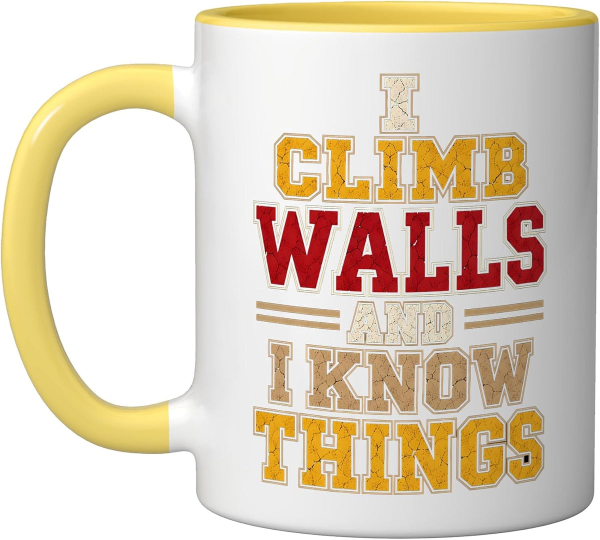 I Climb Walls And I Know Things Rock Climbing Ceramic Mug