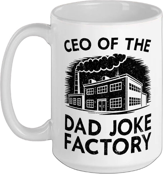 Ceo Of The Dad Joke Factory Hilarious Humor Gag Dad Jokes Ceramic Mug