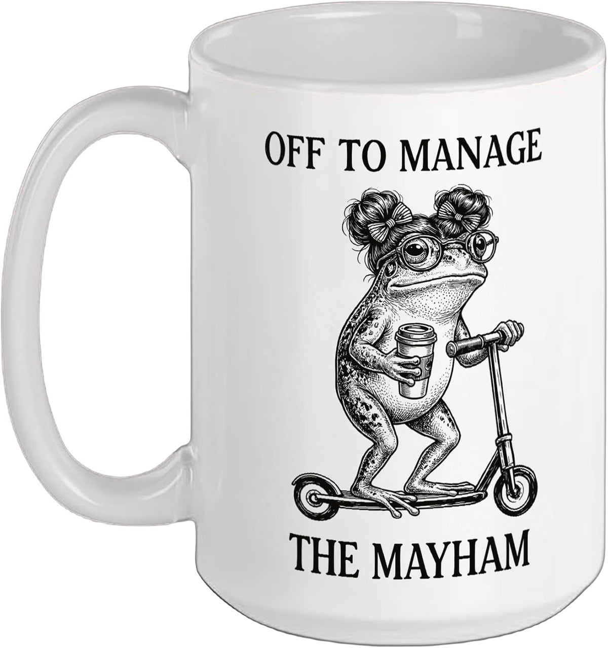 Off To Manage The Mayham Chaos Coordinator Mother Ceramic Mug