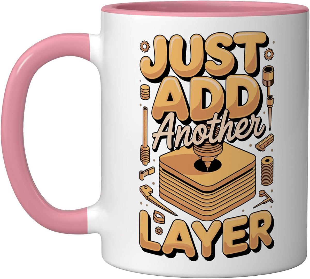 Just Add Another Layer 3d Printing Maker Ceramic Mug
