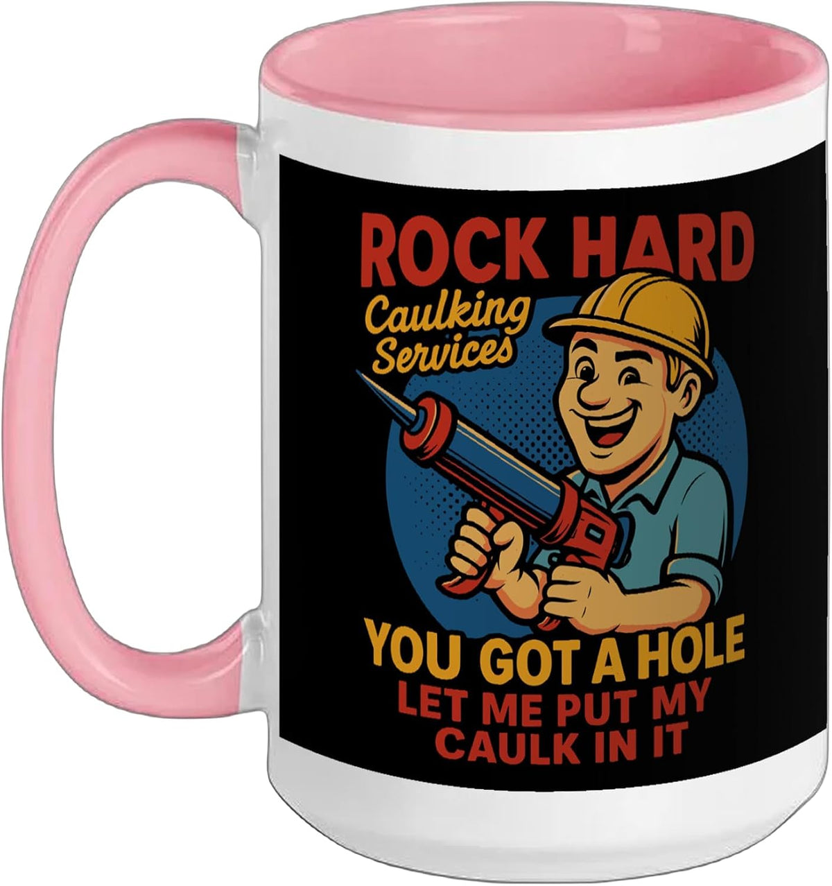 Rock Hard Caulking Services Funny Tradesman Ceramic Mug