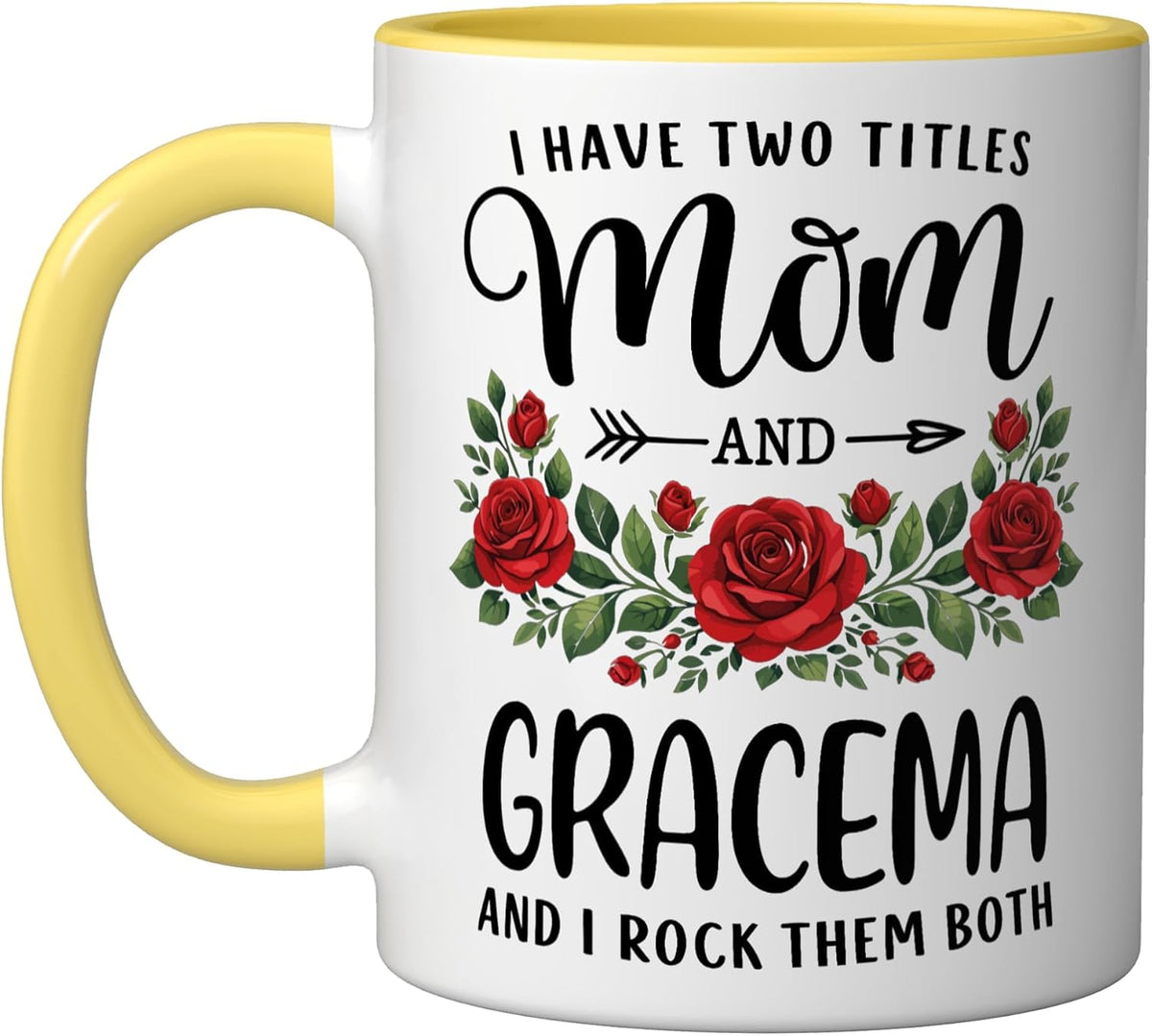 I Have Two Titles Mom And Gracema Mothers Day Floral Ceramic Mug