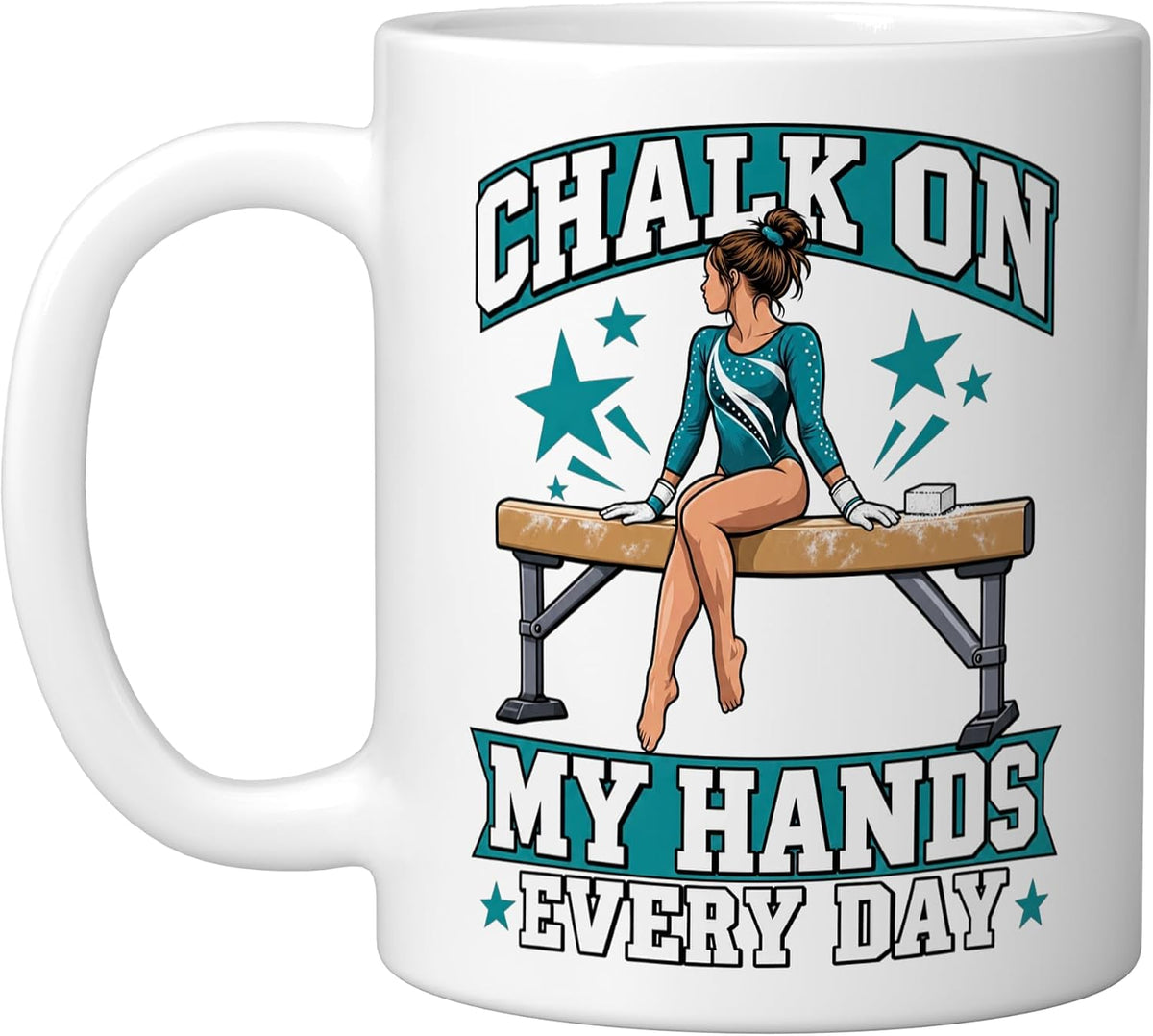 Gymnast Chalk On My Hands Every Day Beam Meet Fans Ceramic Mug