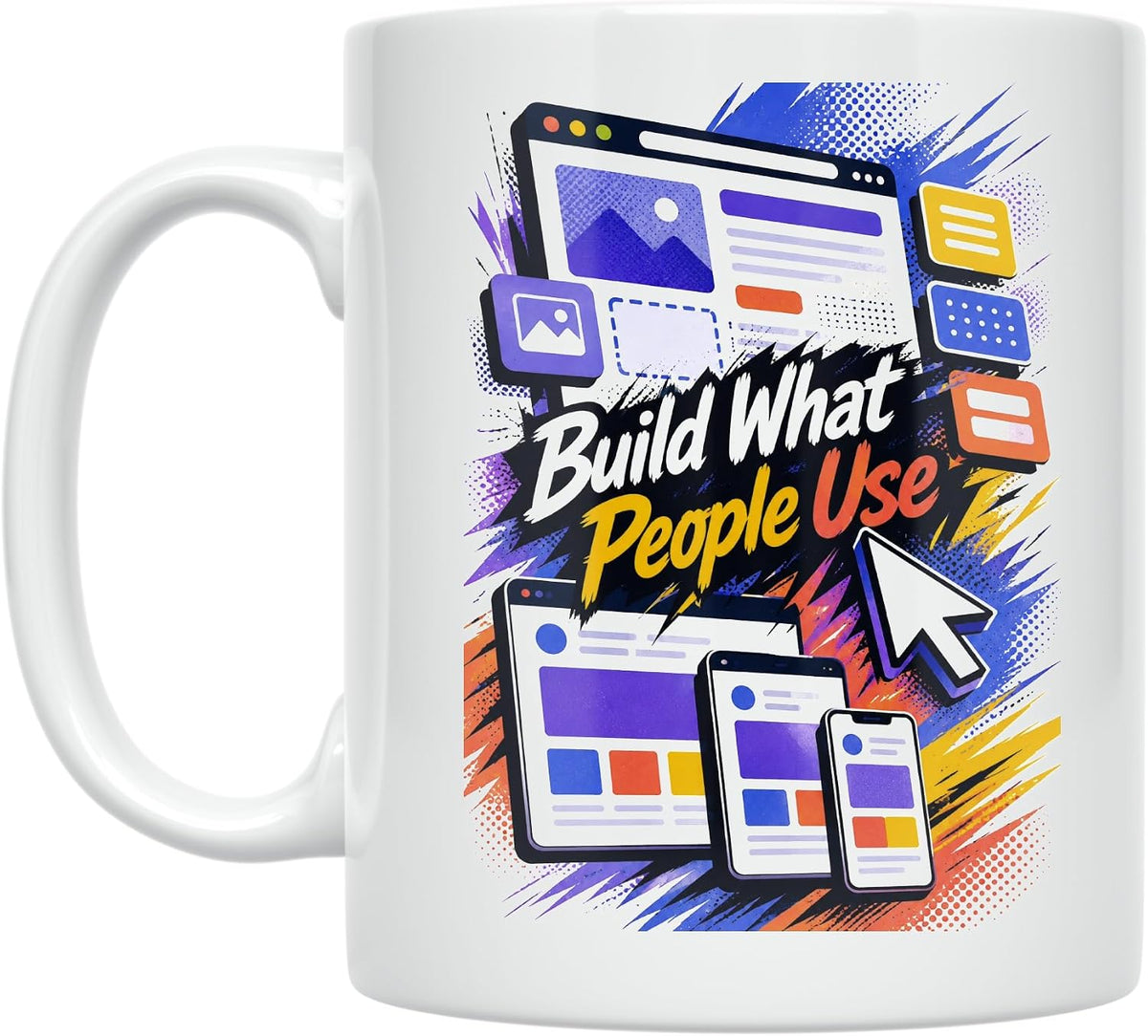 Front-End Development Mug - Build What People Use - Ceramic Mug