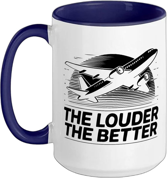The Louder The Better Jet Spotter Ceramic Mug