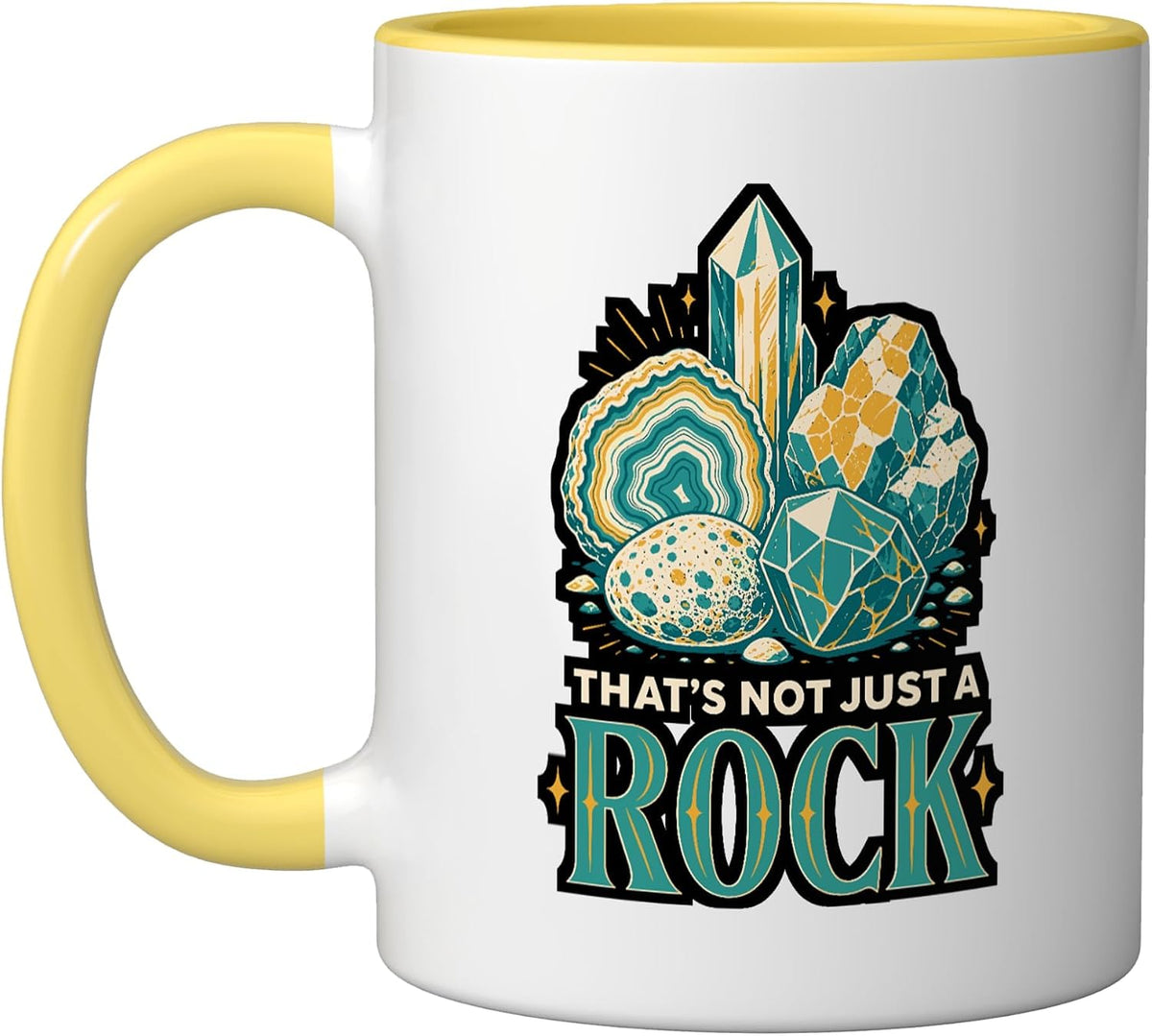 That Is Not Just A Rock Mineral Geode Mining Ceramic Mug