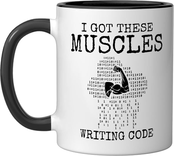I Got These Muscles Writing Code Funny Ceramic Mug