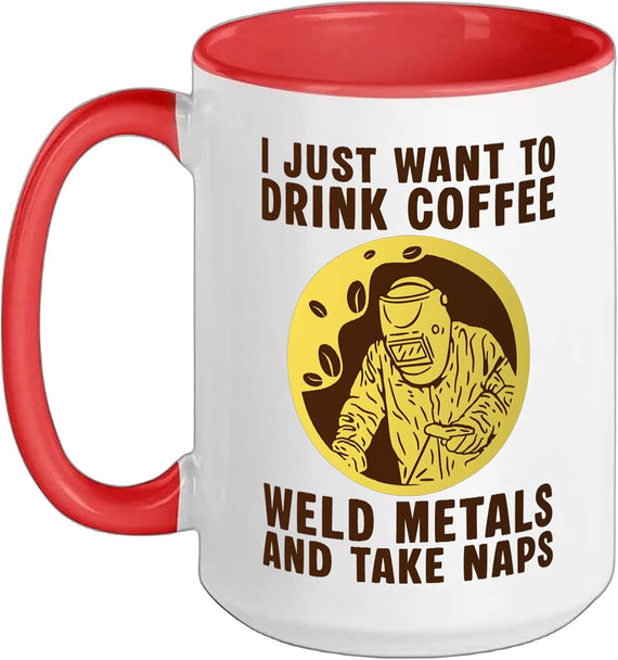 I Just Want To Drink Coffee Welder Ironworker Ceramic Mug