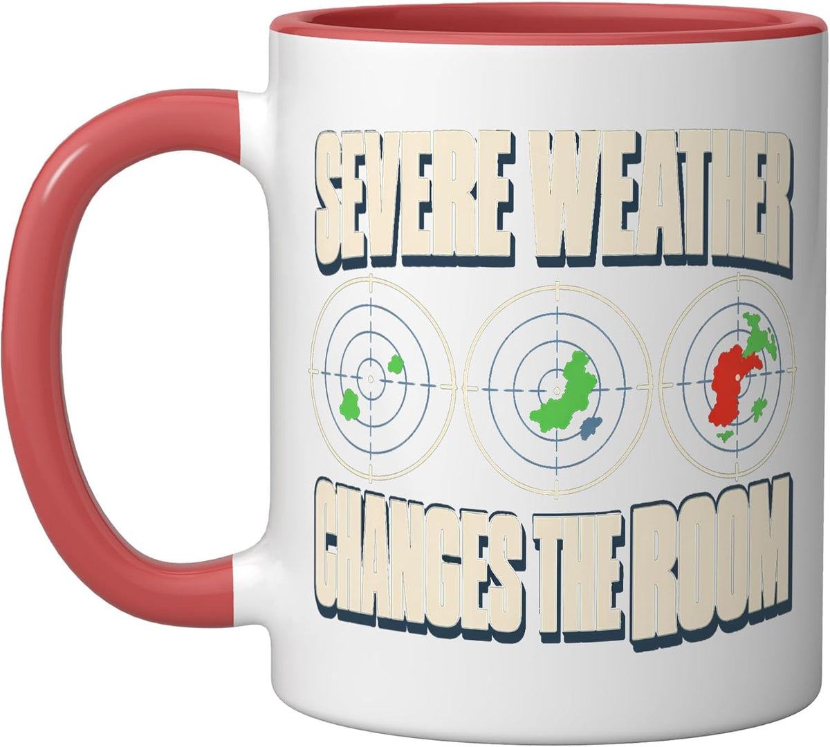 Severe Weather Changes The Room Meteorology Ceramic Mug
