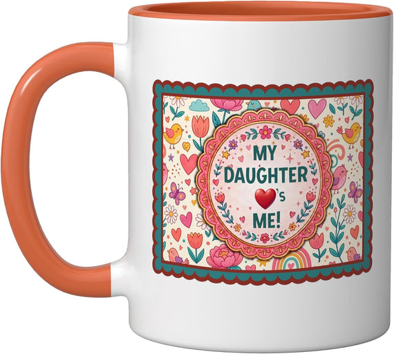 My Daughter Loves (Heart Shape) Me! - V3 Ceramic Mug