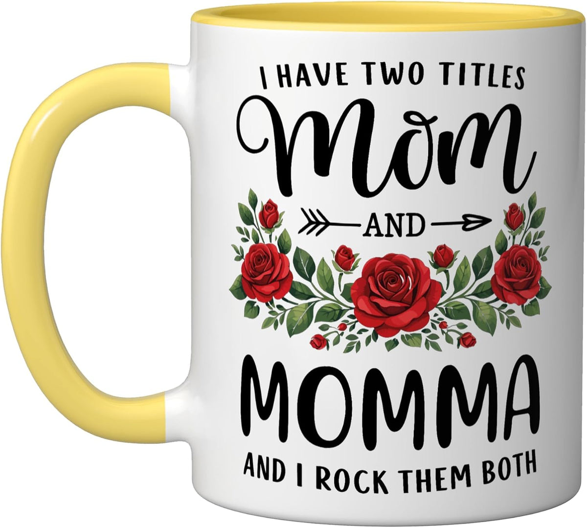 I Have Two Titles Mom And Momma Mothers Day Floral Ceramic Mug