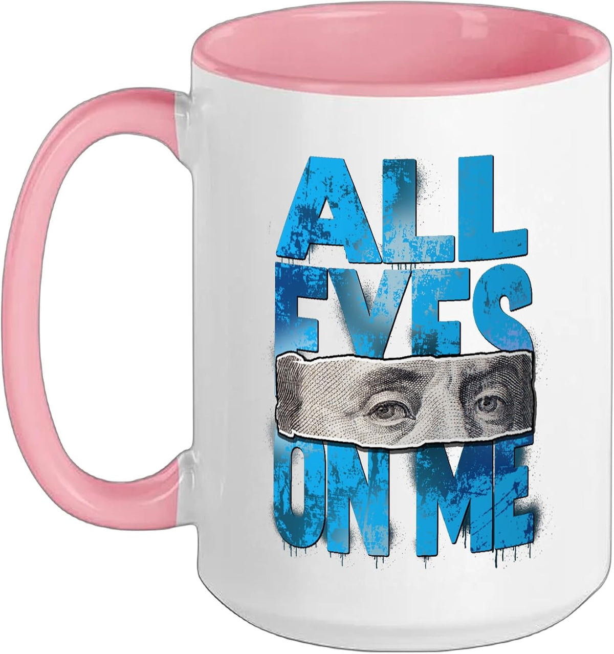 All Eyes On Me Blue Money Eyes Funny Ceramic Mug