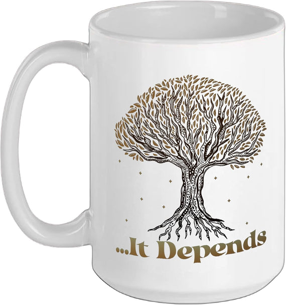 ... It Depends Philosophy Ceramic Mug