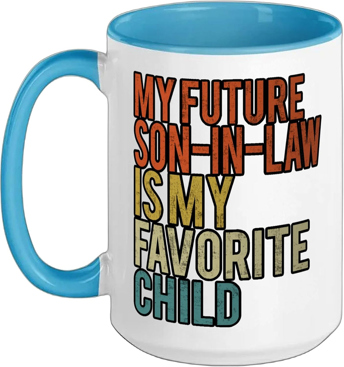 My Future Son-In-Law Is My Favorite Child Vintage Ceramic Mug