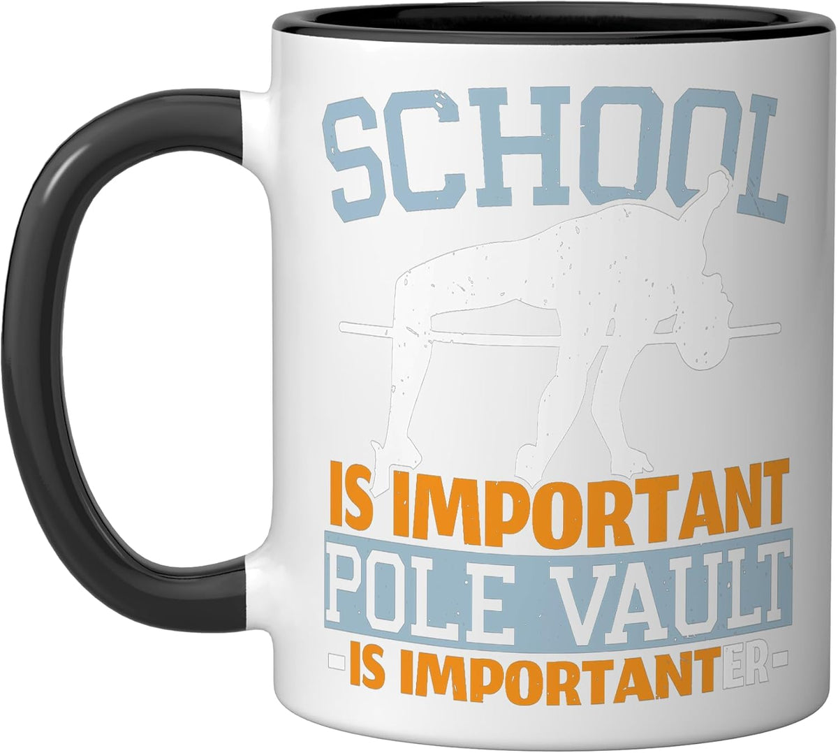 School Is Important Pole Vault Is Importanter Pole Ceramic Mug