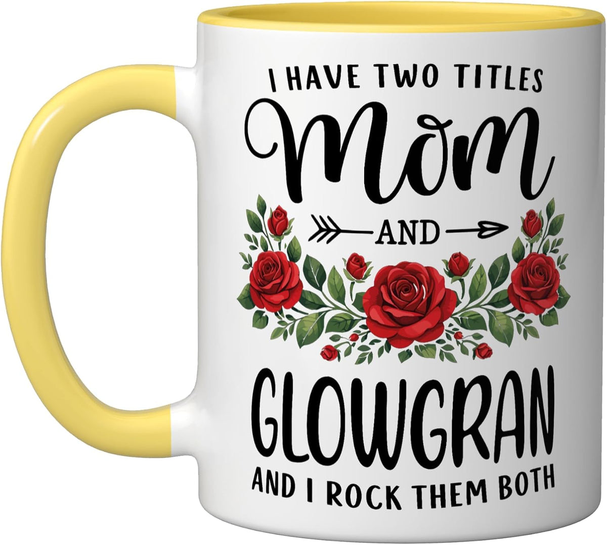 I Have Two Titles Mom And Glowgran Mothers Day Floral Ceramic Mug