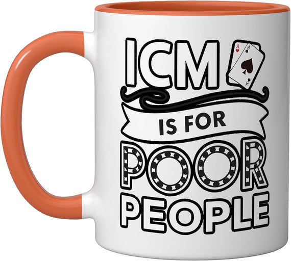 Icm Is For Poor People, Cheeky Poker Tournament Player Ceramic Mug
