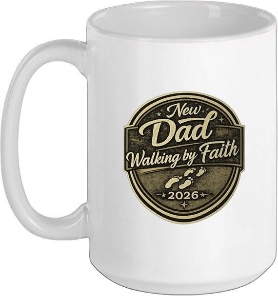 New Dad Walking By Faith 2026 First Time Father Ceramic Mug