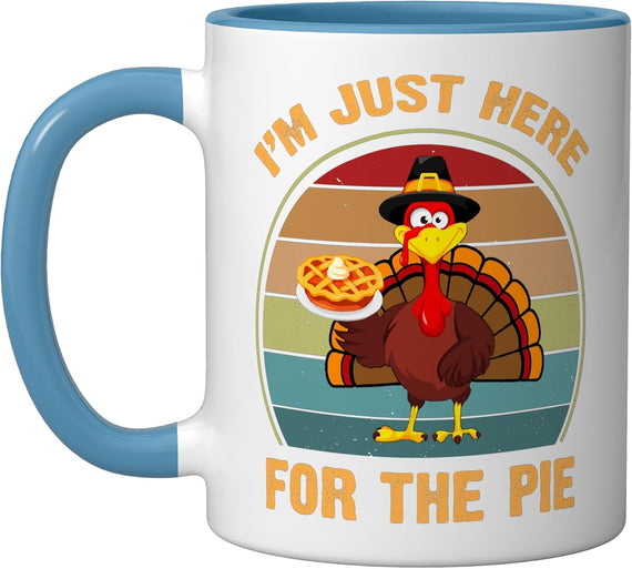 Funny Thanksgiving Turkey I'm Just Here For The Pie Ceramic Mug