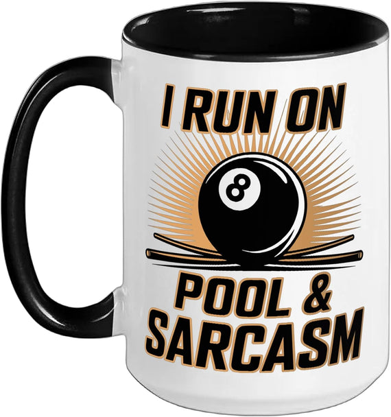 I Run On Pool And Sarcasm Funny Billiards Ceramic Mug