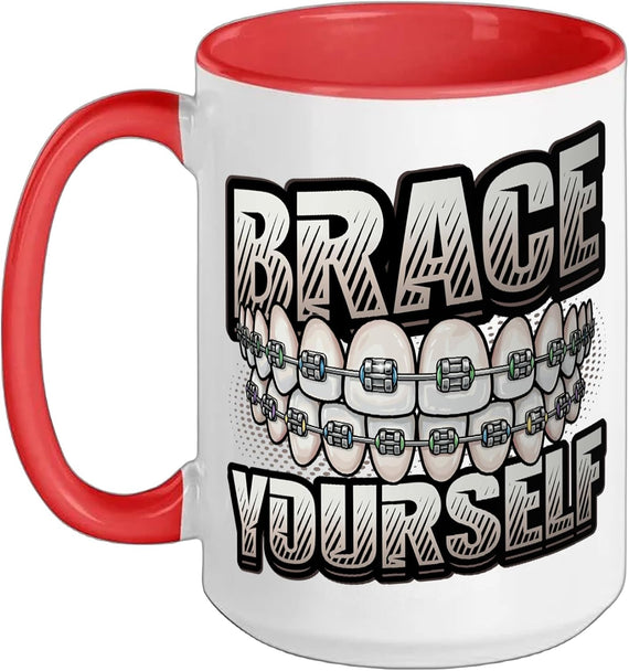 Orthodontic Braces Pun Brace Yourself Dental Assistant Ceramic Mug