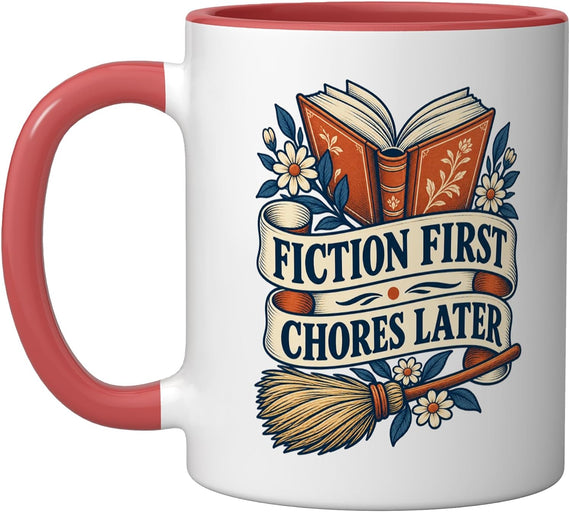 Fiction First Chores Later Book Lover Reading Design Ceramic Mug
