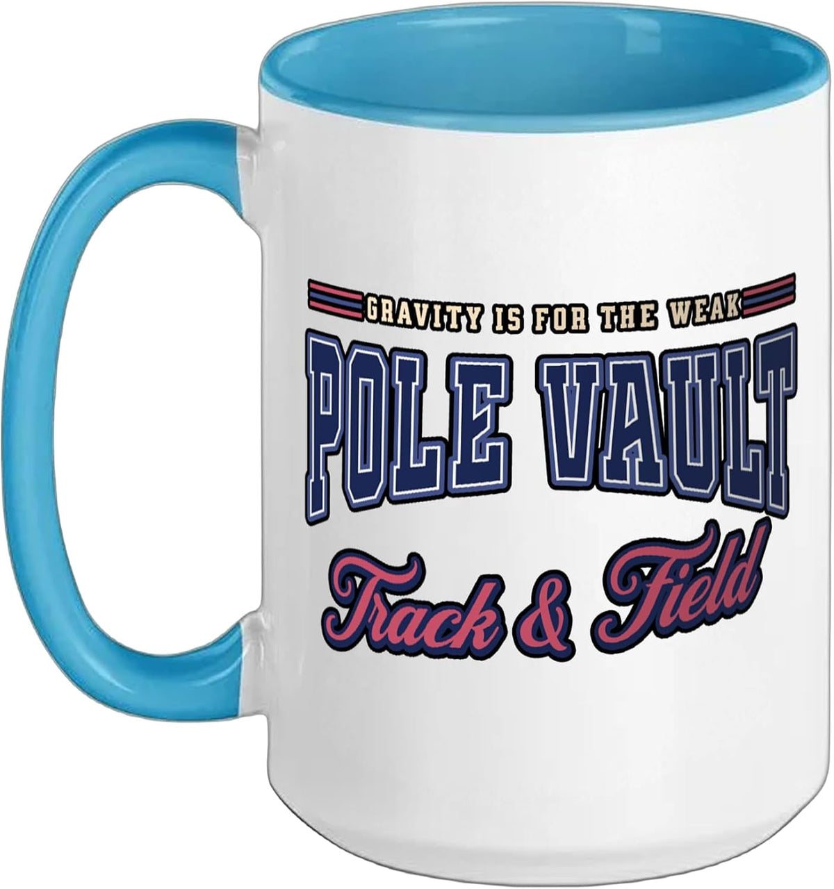 Pole Vault - Gravity Is For The Weak Ceramic Mug