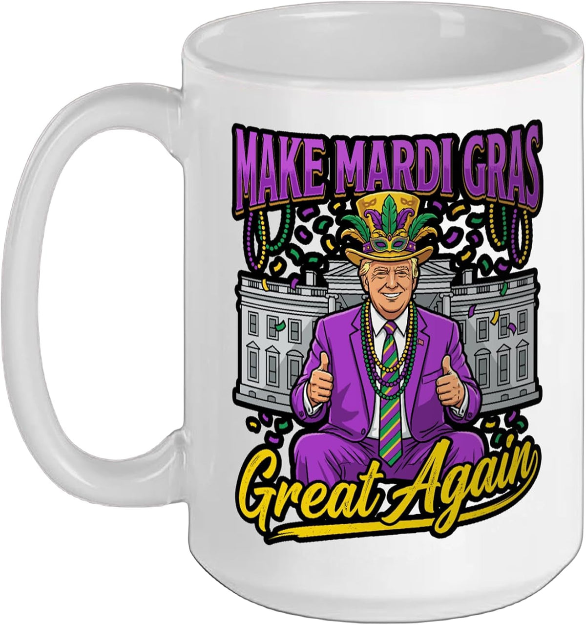 Make Mardi Gras Great Again Funny Political Ceramic Mug
