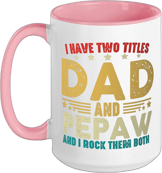 I Have Two Titles Dad And Pepaw Vintage Father's Day Funny Ceramic Mug