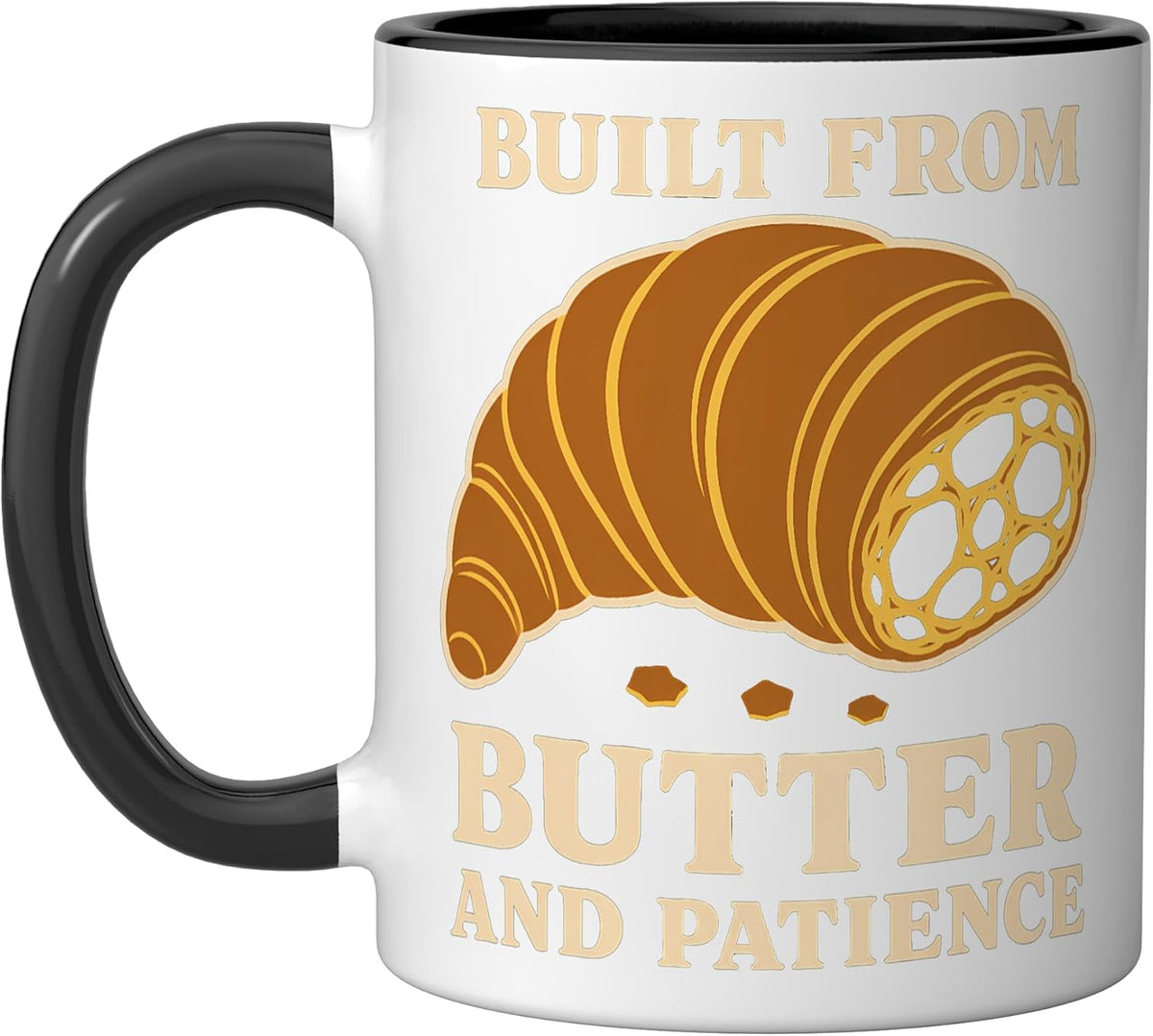 Built From Butter And Patience Funny Croissant Ceramic Mug