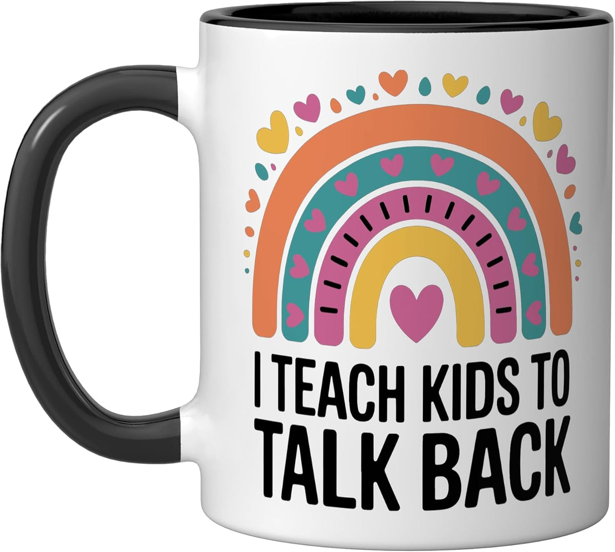I Teach Kids To Talk Back Ceramic Mug