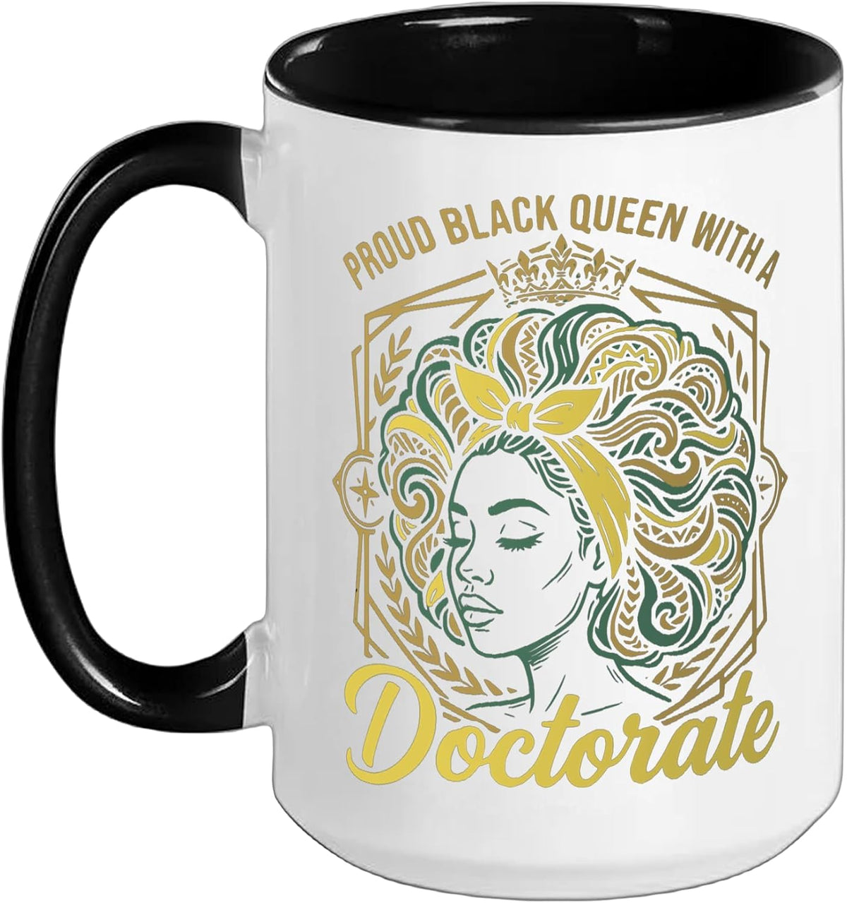 Proud Black Queen With A Doctorate Design Ceramic Mug