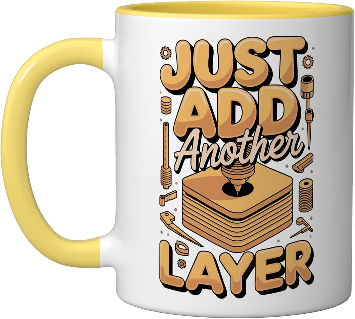Just Add Another Layer 3d Printing Maker Ceramic Mug