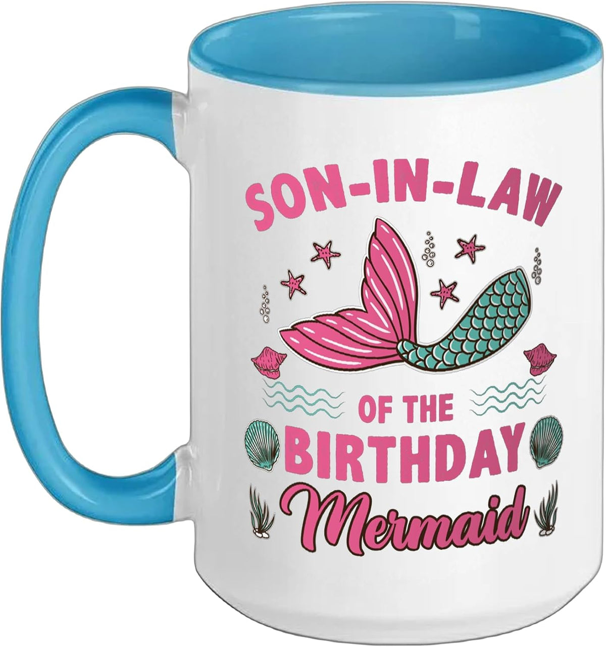 Son-In-Law Of The Birthday Mermaid Ceramic Mug