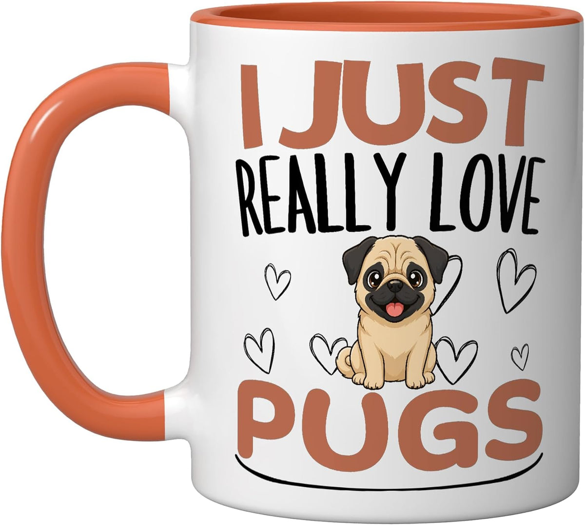 I Just Really Love Pugs Funny Pug Ceramic Mug