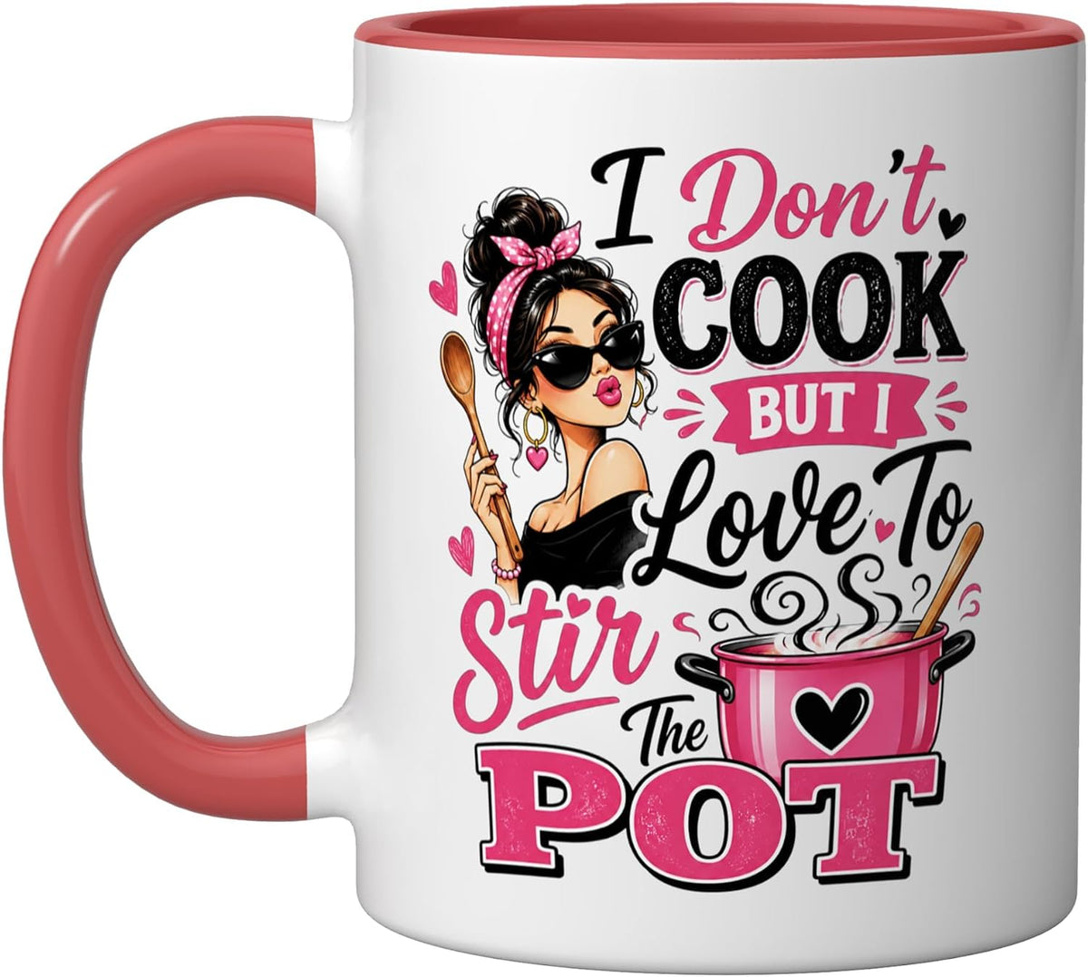 I Don't Cook But I Love To Stir The Pot Tea Sarcastic Ceramic Mug