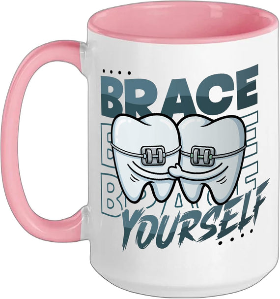 Orthodontic Braces Pun Brace Yourself Dental Assistant Ceramic Mug