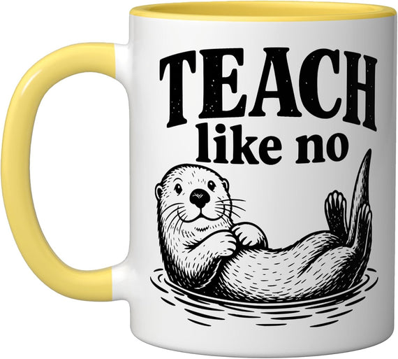 Teach Like No Otter Teacher Ceramic Mug