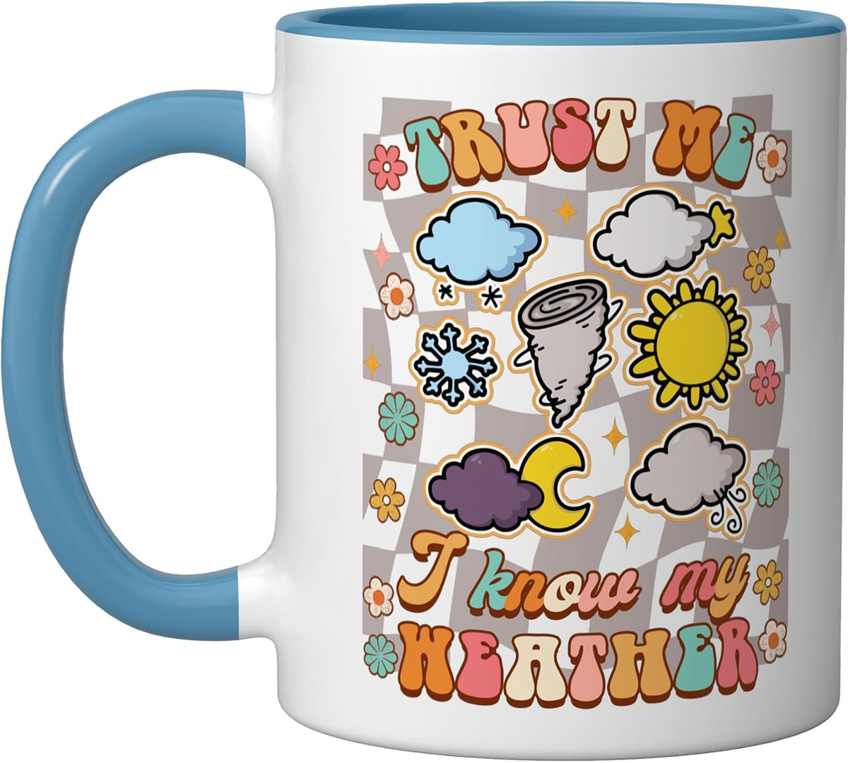 Trust Me I Know My Weather Funny Meteorology Ceramic Mug