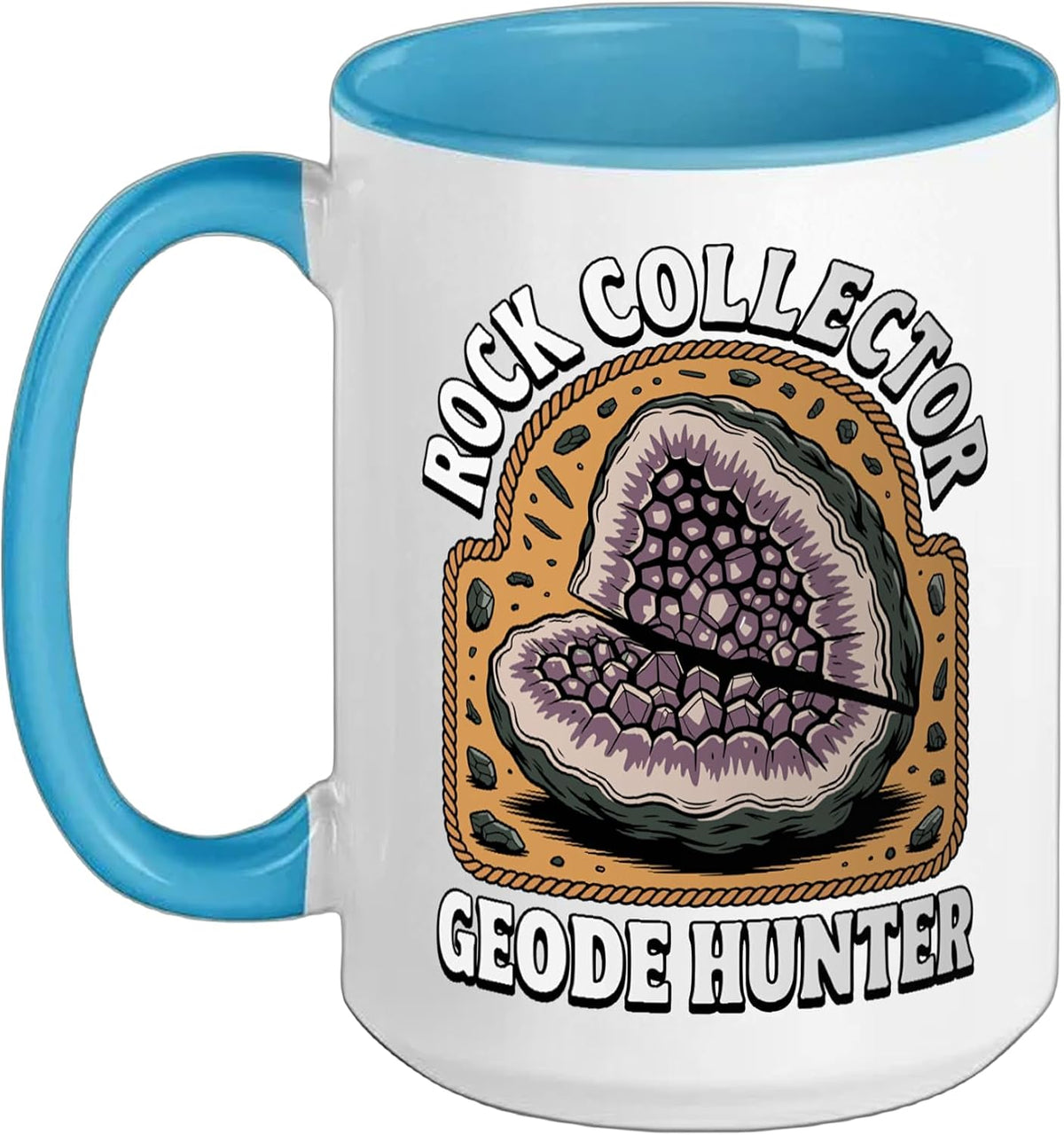 Rock Collector Geode Hunter Geologist Minerals Ceramic Mug